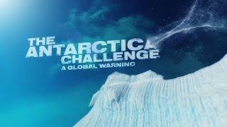 The Antarctica Challenge: A Global Warning