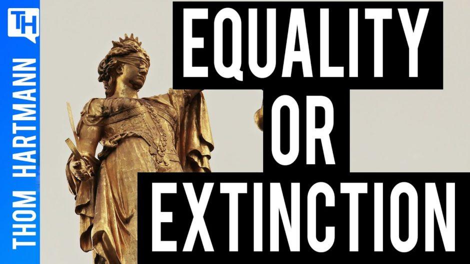 Human Equality or Human Extinction?